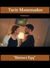 Tacir Memmedov Birinci Eşq