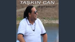 Taşkın Can De Get Bayburt