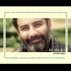 Teoman Bir Eksiğiz Ahmet Kaya