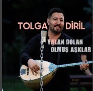 Tolga Diril Yalan Dolan Olmuş Aşklar