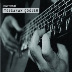 Tolgahan Çoğulu Microtonal