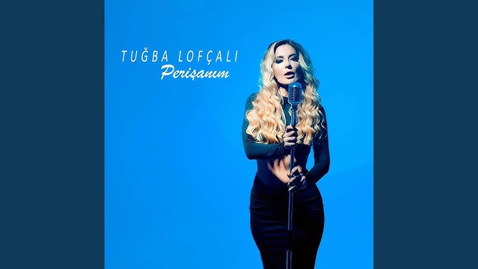 Tuğba Lofçalı Perişanım
