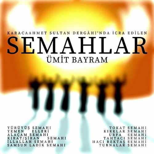 Ümit Bayram Semahlar