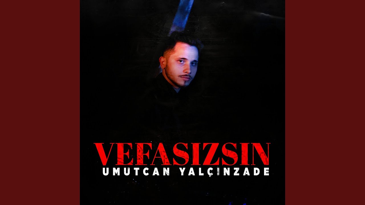 Umutcan Yalçınzade Vefasızsın