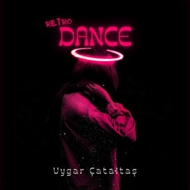 Uygar Çataltaş Retro Dance