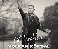 Volkan Köksal Git Uzaklara