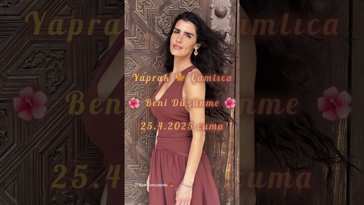 Yaprak Çamlıca Beni Düşünme