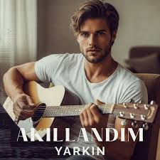 Yarkın Akıllandım