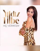 Yıldız Tilbe Hiç Vermicem