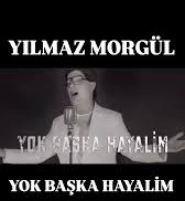 Yılmaz Morgül Yok Başka Hayalim
