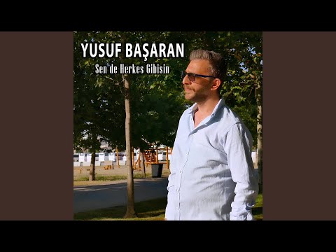 Yusuf Başaran Sen de Herkes Gibisin