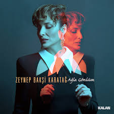 Zeynep Bakşi Karatağ Ağla Gönlüm