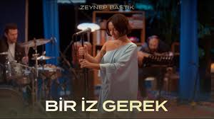 Zeynep Bastık Bir İz Gerek